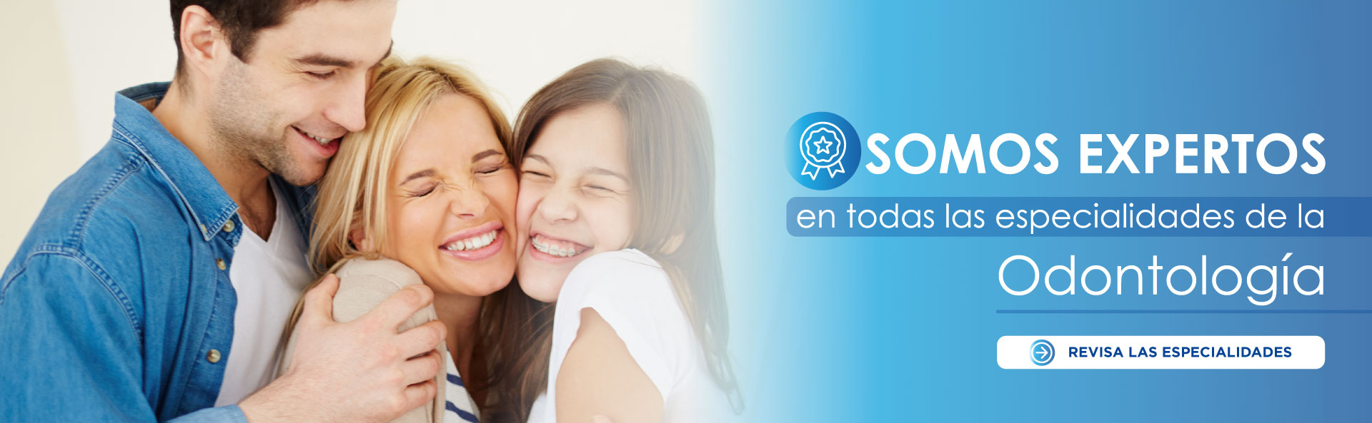 Somos expertos en todas las especialidades de la Odontología